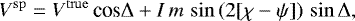 Mathematical equation: \begin{equation*} V^{\mathrm{sp}} = V^{\mathrm{true}}\,\textrm{cos}{\Delta} + I\,m\,\sin{\left(2[\chi - \psi]\right)}\,\sin{\Delta},\end{equation*}