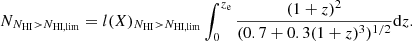 Mathematical equation: $$ \begin{aligned} N_{N_{\rm HI}>N_{\rm HI, lim}} = l(X)_{N_{\rm HI}>N_{\rm HI, lim}} \int ^ {z_{\rm e}} _ {0} {(1 + z)^2 \over (0.7 + 0.3 (1 + z)^3)^ {1/2}} \mathrm{d}z.\nonumber \end{aligned} $$