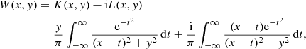 Mathematical equation: $$ \begin{aligned} \begin{split} W(x, y)&= K(x, y) + \mathrm{i} L(x, y) \\&= \frac{y}{\pi } \int _{-\infty }^{\infty } \frac{\mathrm{e}^{- t^2 }}{(x - t)^2 +y^2}\,\mathrm{d}t + \frac{\mathrm{i}}{\pi } \int _{-\infty }^{\infty } \frac{(x - t)\mathrm{e}^{- t^2 }}{(x - t)^2 +y^2}\,\mathrm{d}t, \end{split} \end{aligned} $$