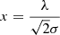 Mathematical equation: $ x = \frac{\lambda}{\sqrt{2} \sigma} $