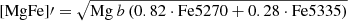 Mathematical equation: $ [{\rm{MgFe}}]\prime = \sqrt {{\rm{Mg}}\,{\mkern 1mu} b\left( {0.82 \cdot {\rm{Fe}}5270 + 0.28 \cdot {\rm{Fe}}5335} \right)} $