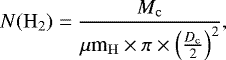 Mathematical equation: \begin{equation*}N({\rm{H}_{2}})=\frac{M_{\rm{c}}}{\mu{\textrm{m}}_{\rm{H}}\times\pi\times\left(\frac{D_{\rm{c}}}{2}\right)^2}, \end{equation*}