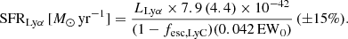 Mathematical equation: $$ \begin{aligned} {\mathrm{SFR}_{\mathrm{Ly}\alpha }\,[{{M}_{\odot }\,\mathrm{yr}^{-1}}]}=\frac{{L}_{\mathrm{Ly}\alpha }\times 7.9\,(4.4)\times 10^{-42}}{(1-{f}_{\rm esc,LyC})(0.042\,\mathrm{EW}_{0})} \, (\pm 15\%). \end{aligned} $$