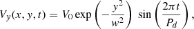 Mathematical equation: $$ \begin{aligned} V_y (x,y,t) = V_0 \exp \left( - {{y^2} \over {w^2}} \right)\ \sin \left( {{2 \pi t} \over {P_d}} \right), \end{aligned} $$