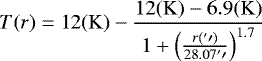 Mathematical equation: \begin{equation*} T(r) = 12 (\mathrm{K}) - \frac{12 (\mathrm{K}) - 6.9 (\mathrm{K})}{1+\left( \frac{r({^{\prime}\prime})}{28.07{^{\prime}\prime}} \right)^{1.7}} \end{equation*}