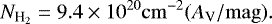 Mathematical equation: \begin{equation*} N_{{\textrm{H}_2}} = 9.4\times10^{20} \mathrm{cm}^{-2} (A_{\textrm{V}}/\mathrm{mag}). \end{equation*}