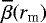 Mathematical equation: $\overline{\beta}(r_{\textrm{m}})$