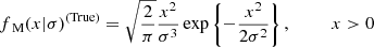 Mathematical equation: $$ \begin{aligned} f_{\text{ M}}(x|\sigma )^{\text{(True)}}=\sqrt{\frac{2}{\pi }}\frac{x^2}{\sigma ^3}\exp \left\{ -\frac{x^2}{2\sigma ^2}\right\} ,\;\;\;\;\;\;\;\;x>0 \end{aligned} $$