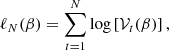 Mathematical equation: $$ \begin{aligned} \ell _N(\beta )=\sum _{t=1}^{N}\log \left[\mathcal{V} _t(\beta )\right], \end{aligned} $$