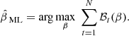 Mathematical equation: $$ \begin{aligned} \hat{\beta }_\text{ ML}=\arg \max _{\beta }\; \sum _{t=1}^{N}\mathcal{B} _t(\beta ). \end{aligned} $$