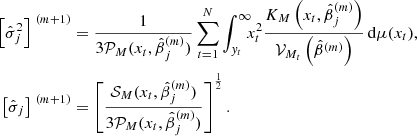 Mathematical equation: $$ \begin{aligned} \left[{{\hat{\sigma }}^2_j}\right]^{\,\,(m+1)}&=\frac{1}{3\mathcal{P} _M(x_t,\hat{\beta }_j^{(m)})}\sum _{t=1}^{N}\int _{{ y}_t}^{\infty }\!\!\!x_t^2\frac{K_M\left(x_t,\hat{\beta }_j^{(m)}\right)}{\mathcal{V} _{M_t}\left(\hat{\beta }^{(m)}\right)}\,\mathrm{d}\mu (x_t),\nonumber \\ \left[{\hat{\sigma }_j}\right]^{\,\,(m+1)}&=\left[\frac{\mathcal{S} _M(x_t,\hat{\beta }_j^{(m)})}{3\mathcal{P} _M(x_t,\hat{\beta }_j^{(m)})}\right]^{\frac{1}{2}}. \end{aligned} $$
