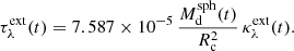Mathematical equation: $$ \begin{aligned} \tau ^{\mathrm{ext} }_\lambda (t) = 7.587\times 10^{-5}\, \frac{M_{{\mathrm{d} }}^{\mathrm{sph} }(t)}{R_{\mathrm{c} }^{2}} \, \kappa _\lambda ^{\mathrm{ext} }(t). \end{aligned} $$