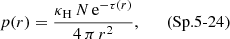 Mathematical equation: $$ \begin{aligned} p(r) = \frac{{\kappa _{{\mathrm{H} }}}\, N\, {\mathrm{e} }^{-\tau (r)}}{4\, \pi \, r^2}, \qquad \text{(Sp.} \text{5-24)} \end{aligned} $$