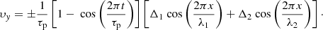 Mathematical equation: $$ \begin{aligned} \upsilon_y = \pm \frac{1}{\tau _{\rm p}} \left[ 1 - {\text{ cos}} \left( \frac{2 \pi t}{\tau _{\rm p}} \right) \right] \left[ \Delta _1 {\text{ cos}} \left( \frac{2 \pi x}{\lambda _1} \right) + \Delta _2 {\text{ cos}} \left( \frac{2 \pi x}{\lambda _2} \right) \right]\cdot \end{aligned} $$