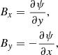 Mathematical equation: $$ \begin{aligned} B_x&= \frac{\partial \psi }{\partial y} , \\ B_y&= - \frac{\partial \psi }{\partial x} , \end{aligned} $$