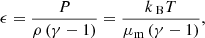 Mathematical equation: $$ \begin{aligned} \epsilon = \frac{P}{\rho \left( \gamma - 1 \right)} = \frac{k_{\text{ B}} T}{\mu _{\rm m} \left( \gamma - 1 \right)}, \end{aligned} $$