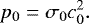 Mathematical equation: \begin{equation*} p_{0} = \sigma_{0} c_{0}^2. \end{equation*}