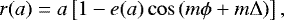 Mathematical equation: \begin{equation*}r(a) = a \left[ 1- e(a) \cos \left(m \phi + m \Delta \right) \right], \end{equation*}