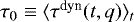 Mathematical equation: $\tau_{0} \equiv \langle \tau^{\textrm{dyn}} (t,q) \rangle_{t}$