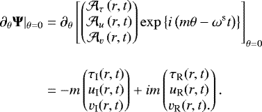 Mathematical equation: \begin{equation*}\begin{split} \partial_{\theta} {\bm \Psi}|_{\theta=0} & =\partial_{\theta} \left[ \begin{pmatrix} \mathcal{A_{\tau}}\left(r,t\right) \\ \mathcal{A}_{u}\left(r,t\right) \\ \mathcal{A}_{v}\left(r,t\right) \end{pmatrix} \exp \left\{i \left(m\theta - \omega^{\textrm{s}} t \right)\right\} \right]_{\theta=0} \\[10pt] & = -m \begin{pmatrix} \tau_{\textrm{I}}(r,t) \\ u_{\textrm{I}}(r,t) \\ v_{\textrm{I}}(r,t) \end{pmatrix} + i m \begin{pmatrix} \tau_{\textrm{R}}(r,t) \\ u_{\textrm{R}}(r,t) \\ v_{\textrm{R}}(r,t). \end{pmatrix}. \\%[0.4 cm] \end{split} \end{equation*}