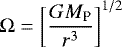 Mathematical equation: \begin{equation*} \Omega = \left[\frac{G M_{\textrm{P}}}{r^3}\right]^{1/2} \end{equation*}
