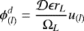 Mathematical equation: \begin{equation*} \phi_{(l)}^{d} = \frac{\mathcal{D} \epsilon r_{L} }{\Omega_{L}} u_{(l)} \end{equation*}