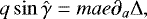 Mathematical equation: \begin{equation*} q \sin \hat{\gamma} = m a e \partial_{a} \Delta, \end{equation*}