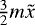 Mathematical equation: $\frac{3}{2} m \tilde{x}$