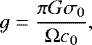 Mathematical equation: \begin{equation*}g = \frac{ \pi G \sigma_{0} }{\Omega c_{0}}, \end{equation*}
