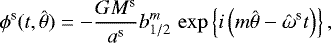 Mathematical equation: \begin{equation*} \phi^{\textrm{s}}(t,\hat{\theta}) = -\frac{G M^{\textrm{s}}}{a^{\textrm{s}}} b_{1/2}^{m} \, \exp \left\{ i \left(m \hat{\theta} - \hat{\omega}^{\textrm{s}} t \right) \right\}, \end{equation*}