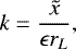 Mathematical equation: \begin{equation*}k=\frac{ \tilde{x}}{\epsilon r_{L}}, \end{equation*}