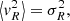 Mathematical equation: $$ \begin{aligned} \left<{ v}_R^2\right> = \sigma _R^2, \end{aligned} $$