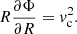 Mathematical equation: $$ \begin{aligned} R \frac{\partial \Phi }{\partial R} = { v}_{\rm c}^2. \end{aligned} $$