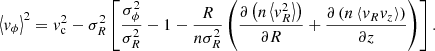 Mathematical equation: $$ \begin{aligned} \left<{ v}_\phi \right>^2 = { v}_{\rm c}^2 - \sigma _R^2 \left[ \frac{\sigma _\phi ^2}{\sigma _R^2}-1 -\frac{R}{n \sigma _R^2} \left(\frac{\partial \left(n\left<{ v}_R^2\right>\right)}{\partial R}+\frac{\partial \left(n\left<{ v}_R{ v}_z\right>\right)}{\partial z} \right) \right]. \end{aligned} $$