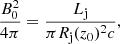Mathematical equation: $$ \begin{aligned} \frac{B^{2}_0}{4 \pi } = \frac{L_{\rm {j}}}{\pi R_{\rm {j}}(z_{0})^2 c}, \end{aligned} $$