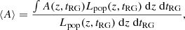 Mathematical equation: $$ \begin{aligned} {\langle }A{\rangle } = \frac{\int A(z, t_{\rm RG})L_{\rm pop}(z,t_{\rm RG})\ \mathrm{d}z\ \mathrm{d}t_{\rm RG}}{L_{\rm pop}(z,t_{\rm RG})\ \mathrm{d}z\ \mathrm{d}t_{\rm RG}}, \end{aligned} $$