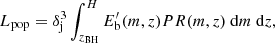 Mathematical equation: $$ \begin{aligned} L_{\rm pop}= \delta _{\rm j}^3 \int _{z_{\rm BH}}^{H} E^{\prime }_{\rm b}(m,z) PR(m,z) \ \mathrm{d}m \ \mathrm{d}z , \end{aligned} $$