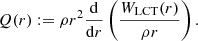 Mathematical equation: $$ \begin{aligned} Q(r) := \rho r^2 \frac{{\mathrm{d} }}{{\mathrm{d} }r}\left( \frac{W_{\rm LCT}(r)}{\rho r } \right). \end{aligned} $$