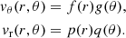 Mathematical equation: $$ \begin{aligned} { v}_{\theta }(r,\theta )&= f(r){ g}(\theta ), \nonumber \\ { v}_{\rm r}(r,\theta )&= p(r)q(\theta ). \end{aligned} $$