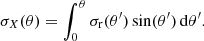 Mathematical equation: $$ \begin{aligned} \sigma _{X}(\theta ) = \int _{0}^{\theta }\sigma _{\rm r}(\theta ^\prime )\sin (\theta ^\prime )\,{\mathrm{d} }\theta ^\prime . \end{aligned} $$