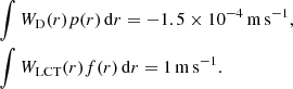 Mathematical equation: $$ \begin{aligned}&\int W_{\rm D}(r)p(r)\,{{\mathrm{d} }{r}} = -1.5 \times {10^{-4}}\,\mathrm{m\,s^{-1}},\nonumber \\&\int W_{\rm LCT}(r)f(r)\,{{\mathrm{d} }{r}} = 1\,\mathrm{m\,s^{-1}}. \end{aligned} $$