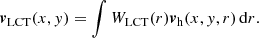 Mathematical equation: $$ \begin{aligned} {\boldsymbol{v}}_{\rm LCT}(x,{ y})=\int W_{\rm LCT}(r) {\boldsymbol{v}}_{\rm h}(x,{ y},r)\,{\mathrm{d} }r. \end{aligned} $$