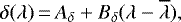 Mathematical equation: \begin{equation*}\delta (\lambda )\,{=}\,A_{\delta} + B_{\delta}(\lambda - \overline{\lambda}), \end{equation*}