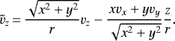 Mathematical equation: \begin{equation*}\tilde{v}_{z}\,{=}\,\frac{\sqrt{x^{2} + y^{2}}}{r}v_{z} - \frac{xv_{x} + yv_{y}}{\sqrt{x^{2} + y^{2}}}\frac{z}{r}. \end{equation*}