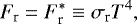 Mathematical equation: \begin{equation*} F_{\textrm{r}}=F^{*}_{\textrm{r}}\equiv\sigma_{\textrm{r}}T^{4},\end{equation*}
