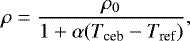 Mathematical equation: \begin{equation*} \rho=\frac{\rho_{0}}{1+\alpha (T_{\textrm{ceb}}-T_{\textrm{ref}})} ,\end{equation*}