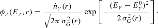 Mathematical equation: $$ \begin{aligned} \phi _\gamma (E_\gamma ,r) = \frac{\dot{n}_\gamma (r)}{\sqrt{2\pi \,\sigma _G^2(r)}}\,\exp \left[-\frac{(E_\gamma -E_\gamma ^0)^2}{2\,\sigma _G^2(r)}\right]\cdot \end{aligned} $$