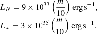 Mathematical equation: $$ \begin{aligned}&L_N = 9\times 10^{33} \left(\frac{m}{10}\right)\,\mathrm{{erg\,s^{-1}}},\\&L_\pi = 3\times 10^{35} \left(\frac{m}{10}\right)\,\mathrm{{erg\,s^{-1}}}. \end{aligned} $$