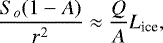 Mathematical equation: \begin{equation*} \frac{S_{o}(1-A)}{r^{2}} \approx \frac{Q}{A} L_{\textrm{ice}} ,\end{equation*}