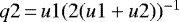 Mathematical equation: $q2{\,=\,}u1(2(u1+u2))^{-1}$